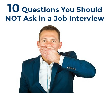Businessman with hand held over mouth and words "10 Questions you should not ask in a job interview"