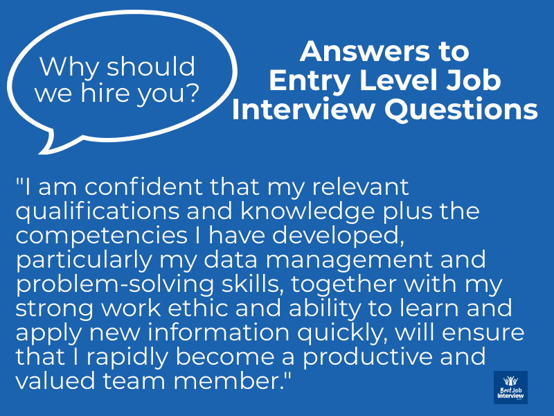 Sample answer to entry level job interview questions - Why should we hire you?- in text