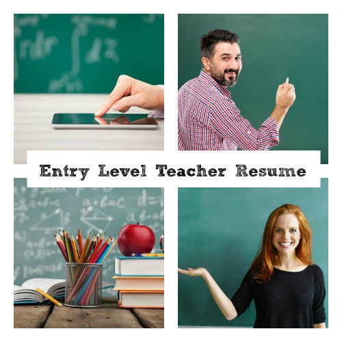 Collage of 4 teaching-related images and words "Entry Level Teacher Resume"