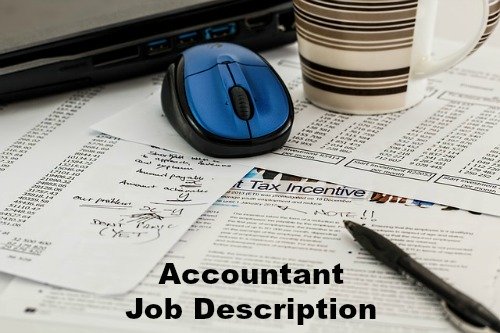 Accounting documents with pen and words Accountant Job Description