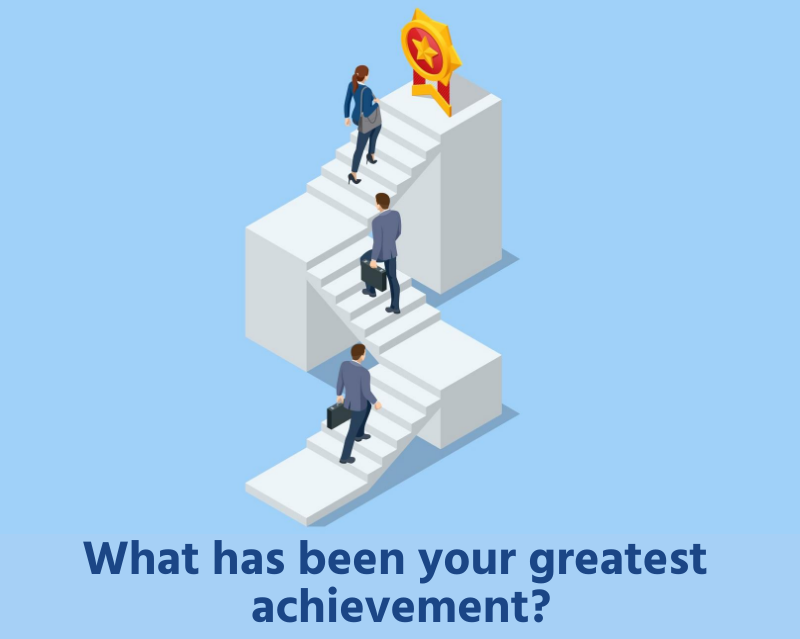 Image of business people climbing steps to prize with text "What has been your greatest achievement?"