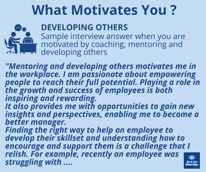Text sample interview answer to What Motivates You, describing developing others as your motivation